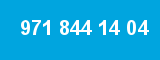 971 844 14 04